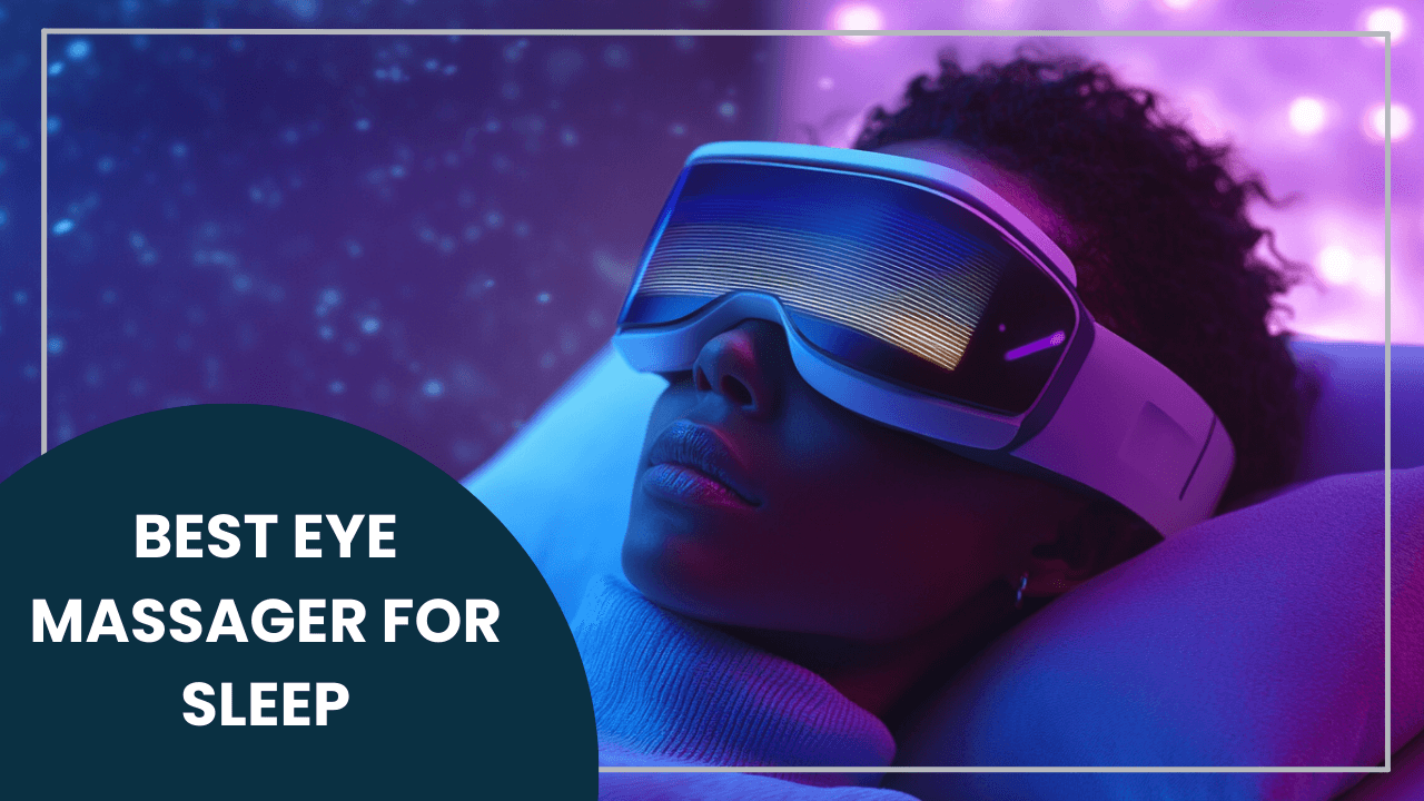 Best Eye Massager for Sleep and Stress Reduction